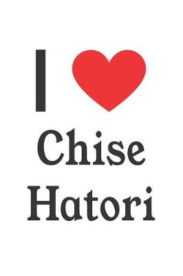 Book cover for I Love Chise Hatori