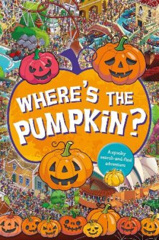 Cover of Where's the Pumpkin? A Spooky Search and Find