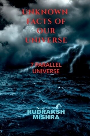 Cover of Unknown Facts of Our Universe