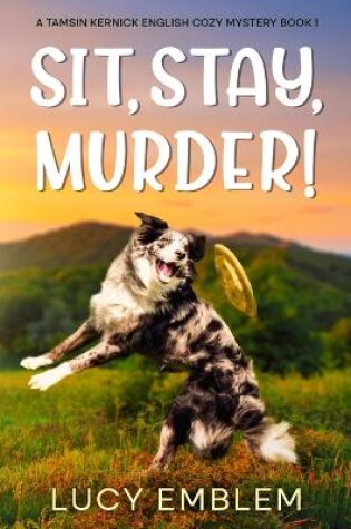 Cover of Sit, Stay, Murder!