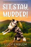 Book cover for Sit, Stay, Murder!