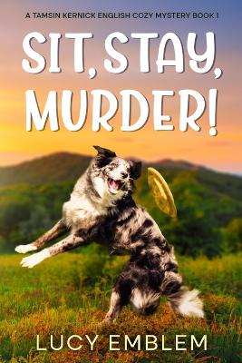 Cover of Sit, Stay, Murder!