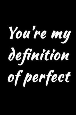 Book cover for You're My Definition Of Perfect