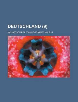 Book cover for Deutschland (9); Monatsschrift Fur Die Gesamte Kultur