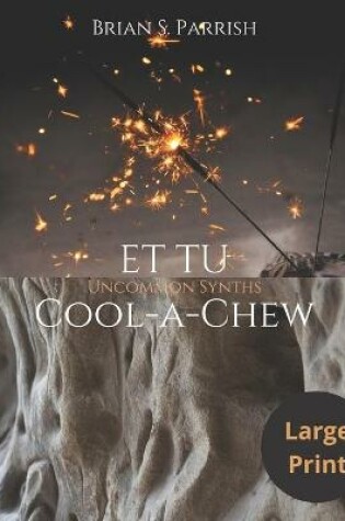 Cover of Et Tu Cool-a-Chew