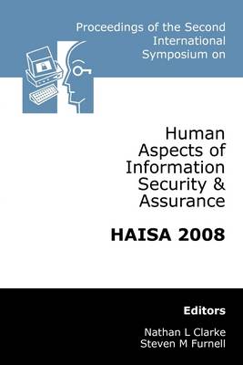 Book cover for Proceedings of the Second International Symposium On Human Aspects of Information Security & Assurance : HAISA 2008