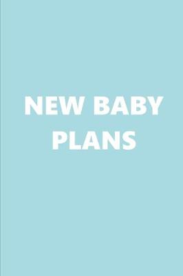 Book cover for 2020 Weekly Planner New Baby Plans Baby Blue White 134 Pages