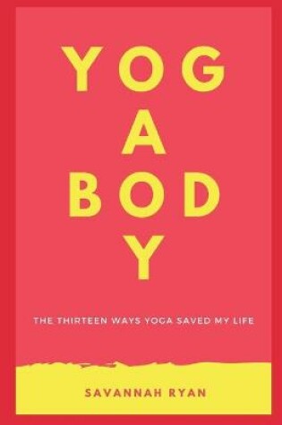 Cover of The Thirteen Ways Yoga Saved My Life