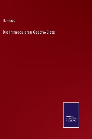 Cover of Die Intraocularen Geschwülste