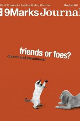 Cover of Friends or Foes? Church and Parachurch - 9marks Journal