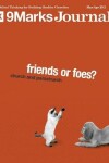 Book cover for Friends or Foes? Church and Parachurch - 9marks Journal