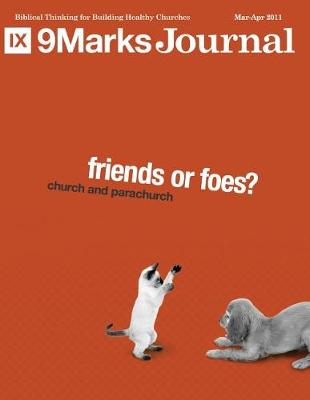 Book cover for Friends or Foes? Church and Parachurch - 9marks Journal