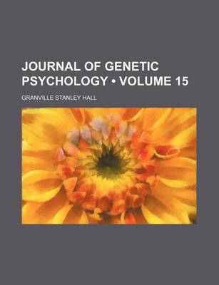 Book cover for Journal of Genetic Psychology (Volume 15)