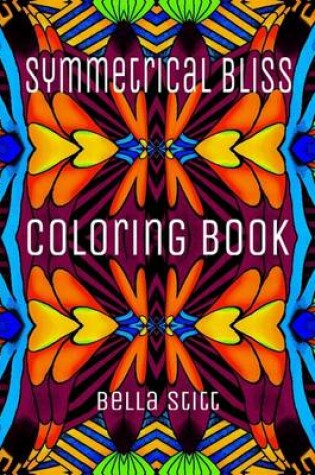 Cover of Symmetrical Bliss Coloring Book