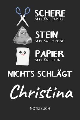 Book cover for Nichts schlagt - Christina - Notizbuch