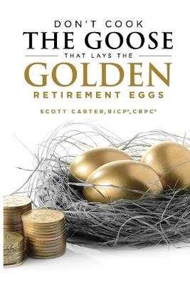 Book cover for Don't Cook the Goose that Lays the Golden Retirement Eggs