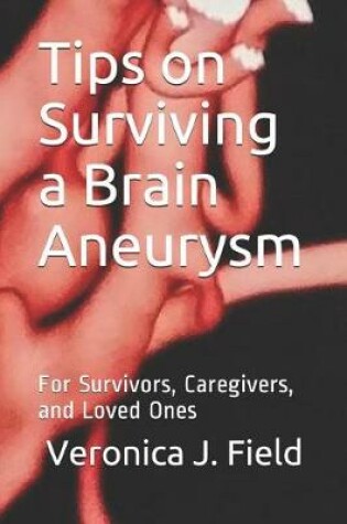 Cover of Tips on Surviving a Brain Aneurysm