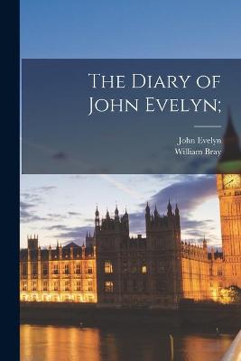 Book cover for The Diary of John Evelyn;