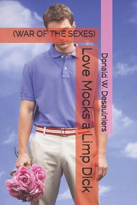 Book cover for Love Mocks a Limp Dick