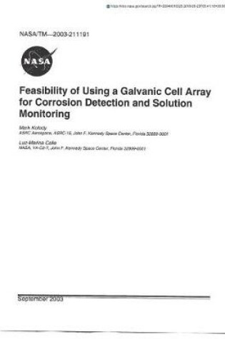 Cover of The Feasibility of Using a Galvanic Cell Array for Corrosion Detection and Solution Monitoring