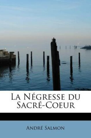 Cover of La N Gresse Du Sacr -Coeur