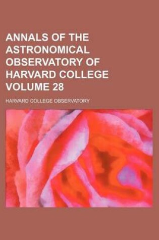 Cover of Annals of the Astronomical Observatory of Harvard College Volume 28