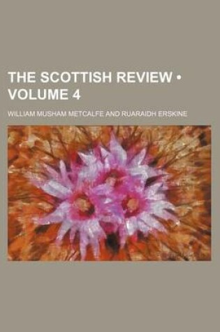 Cover of The Scottish Review (Volume 4)