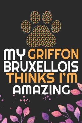 Book cover for My Griffon Bruxellois Thinks I'm Amazing