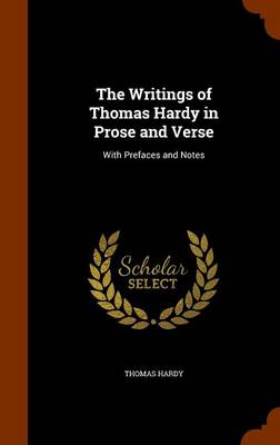 Book cover for The Writings of Thomas Hardy in Prose and Verse