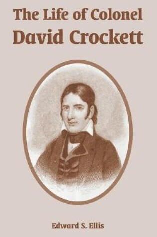 Cover of The Life of Colonel David Crockett