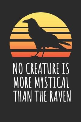 Book cover for No Creature Is More Mystical Than The Raven