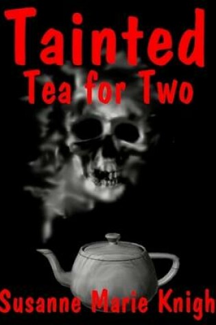 Cover of Tainted Tea for Two