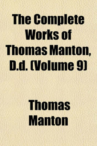 Cover of The Complete Works of Thomas Manton, D.D. (Volume 9)