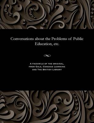 Book cover for Conversations about the Problems of Public Education, Etc.