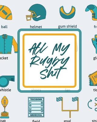Book cover for All My Rugby Shit