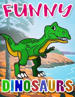 Book cover for Funny Dinosaurs Coloring Book