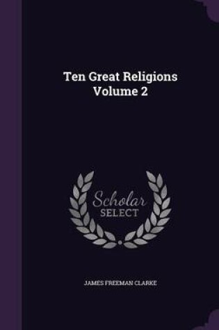 Cover of Ten Great Religions Volume 2