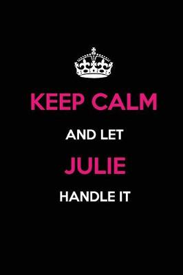 Book cover for Keep Calm and Let Julie Handle It