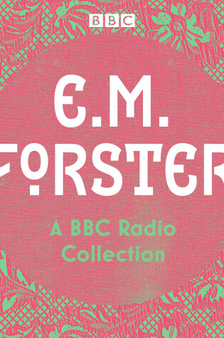 Cover of E. M. Forster: A BBC Radio Collection
