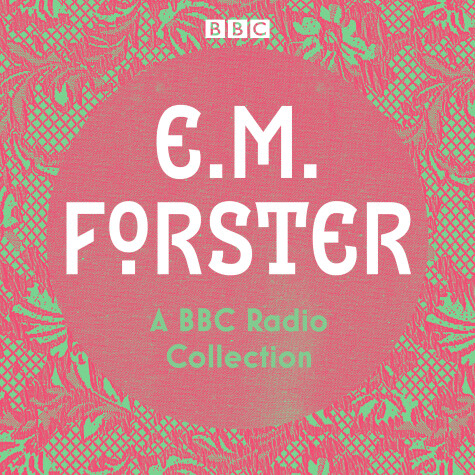 Book cover for E. M. Forster: A BBC Radio Collection