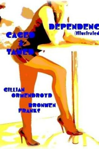 Cover of Dependence - Caged & Tamed