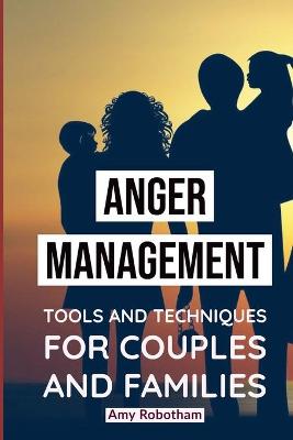 Book cover for Anger Management Tools and Techniques for Couples and Families