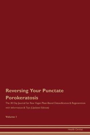 Cover of Reversing Your Punctate Porokeratosis