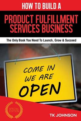 Book cover for How to Build a Product Fulfillment Services Business (Special Edition)