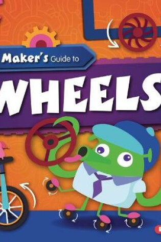 Cover of A Maker's Guide to Wheels