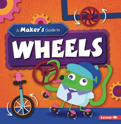 Cover of A Maker's Guide to Wheels