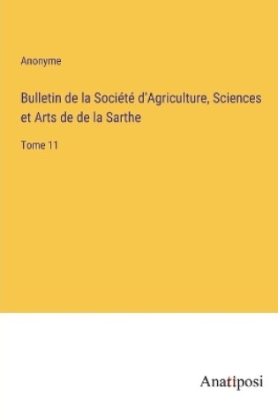 Cover of Bulletin de la Société d'Agriculture, Sciences et Arts de de la Sarthe