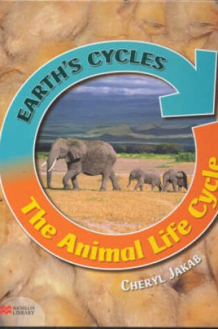 Cover of Earth's Cycles Animal Life Cycle Macmillan Library