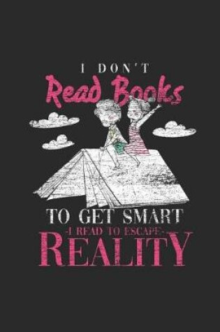 Cover of I Don't Read Books To Get Smart
