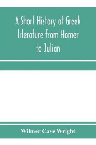 Cover of A short history of Greek literature from Homer to Julian